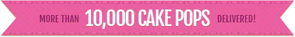 More than 10,000 cake pops delivered